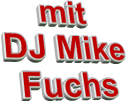mit DJ Mike Fuchs
